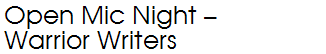 Open Mic Night – Warrior Writers